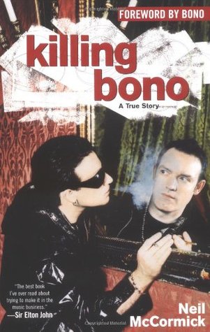 Killing Bono: I Was Bono's Doppelganger (2004) by Bono