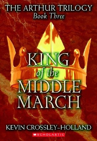 King of the Middle March (2006) by Kevin Crossley-Holland