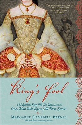 King's Fool: A Notorious King, His Six Wives, and the One Man Who Knew All Their Secrets (2009)