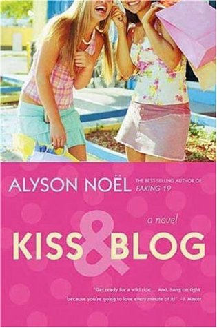 Kiss & Blog (2007) by Alyson Noel