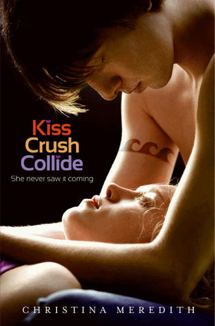 Kiss Crush Collide (2011) by Christina Meredith