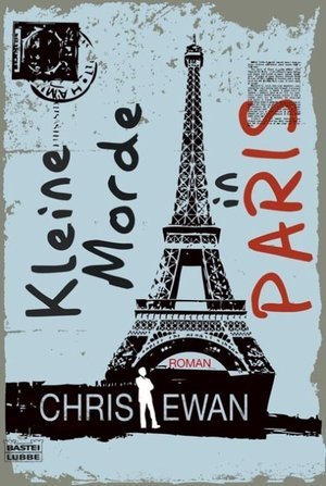 Kleine Morde in Paris (2009) by Chris Ewan