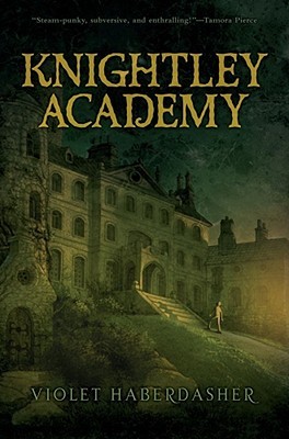 Knightley Academy (2010) by Violet Haberdasher