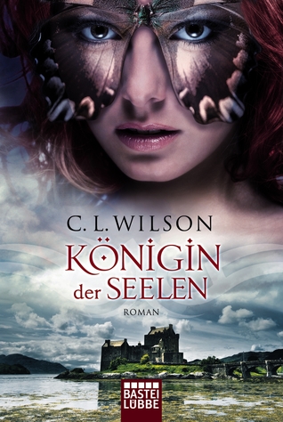 Königin der Seelen (2011) by C.L. Wilson