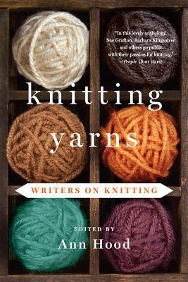 Knitting Yarns: Writers on Knitting (2014) by Ann Hood