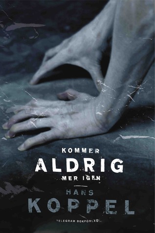 Kommer aldrig mer igen (2011)