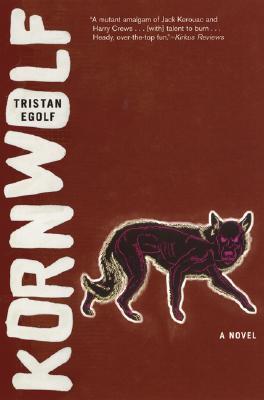 Kornwolf (2005) by Tristan Egolf