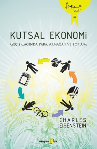 Kutsal Ekonomi: Geçiş Çağında Para, Armağan ve Toplum (2012)