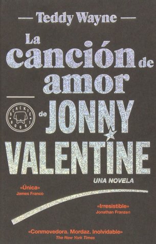 La canción de amor de Jonny Valentine (2013) by Teddy Wayne