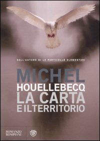 La carta e il territorio (2010) by Michel Houellebecq