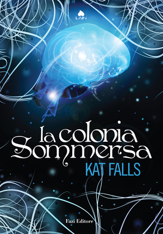 La colonia sommersa (2012) by Kat Falls