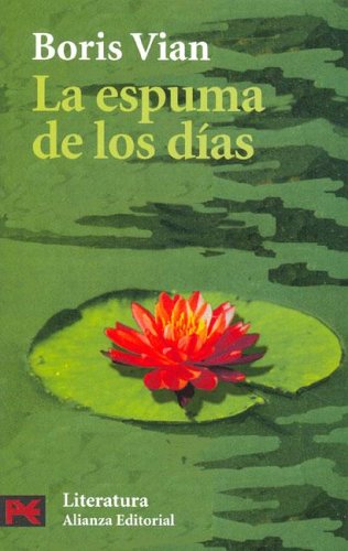 La espuma de los días (2005) by Boris Vian