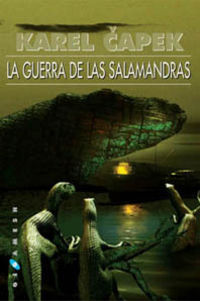 La guerra de las salamandras (2009) by Karel Čapek