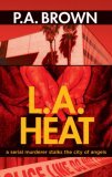 L.A. Heat (2006) by P.A. Brown