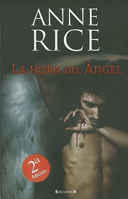 La hora del ángel (2009) by Anne Rice