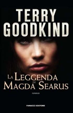 La leggenda di Magda Searus (2013) by Terry Goodkind