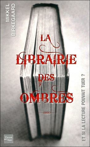 La Librairie Des Ombres (2007) by Mikkel Birkegaard