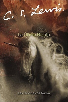 La última batalla (2005) by C.S. Lewis
