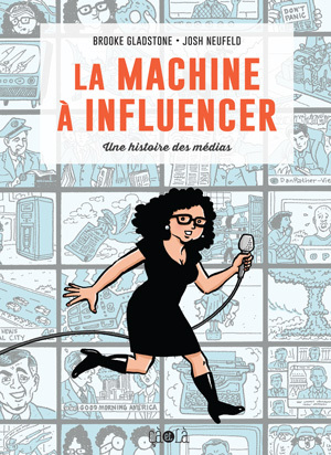 La Machine à influencer (2014) by Brooke Gladstone