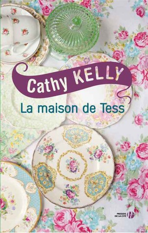 La maison de Tess (2014) by Cathy Kelly