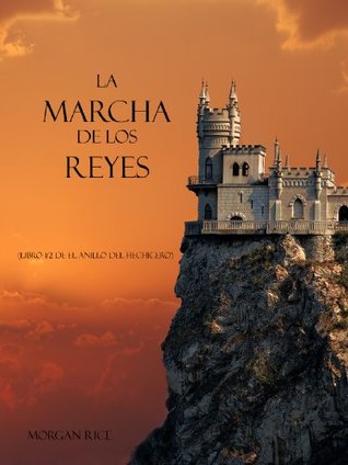 La Marcha De Los Reyes (2000) by Morgan Rice