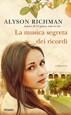 La musica segreta dei ricordi (2013) by Alyson Richman