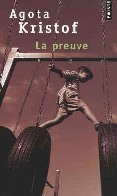 La preuve (1995) by Ágota Kristóf