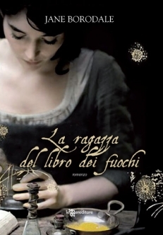 La ragazza del libro dei fuochi (2011) by Jane Borodale