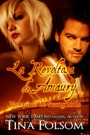 La Revoltosa de Amaury (2010) by Tina Folsom