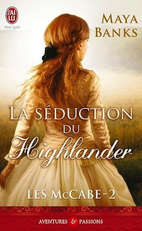 La séduction du Highlander (2013) by Maya Banks