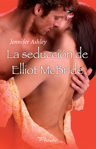 La seducción de Elliot McBride (2013) by Jennifer Ashley