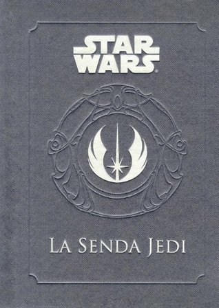 La Senda Jedi: Un manual para estudiantes de la fuerza (2010)