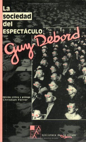 La Sociedad del Espectáculo (2002) by Guy Debord