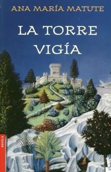 La torre vigía (2006) by Ana María Matute