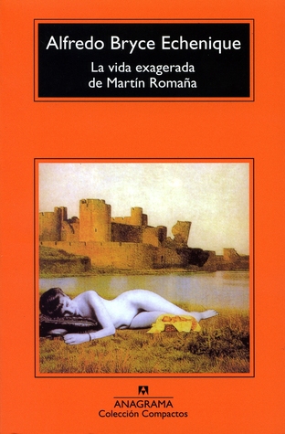 La vida exagerada de Martín Romaña (2006) by Alfredo Bryce Echenique