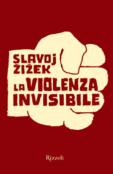 La violenza invisibile (2007) by Slavoj Žižek