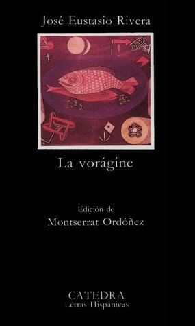 La vorágine (2015) by José Eustasio Rivera