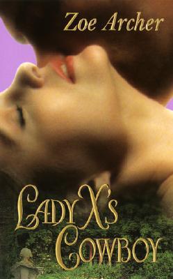 Lady X's Cowboy (2006) by Zoe Archer