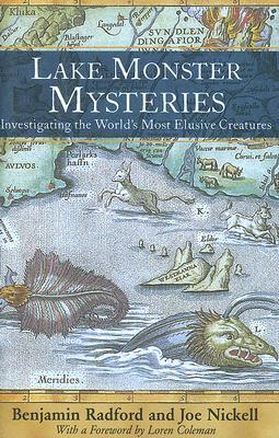 Lake Monster Mysteries: Investigating the World's Most Elusive Creatures (2006) by Joe Nickell