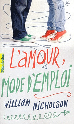 L'amour, mode d'emploi (2011) by William Nicholson
