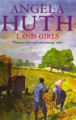 Land Girls (1995) by Angela Huth