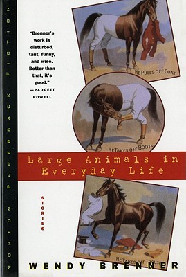 Large Animals in Everyday Life (1997) by Wendy Brenner