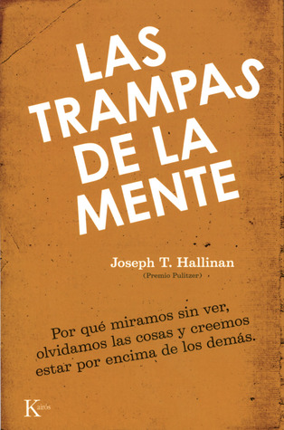 Las trampas de la mente: Por qué miramos sin ver, olvidamos las cosas y creemos estar por encima de los demás (2009)