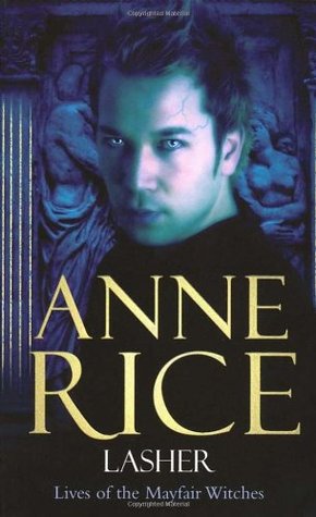 Lasher (2004) by Anne Rice