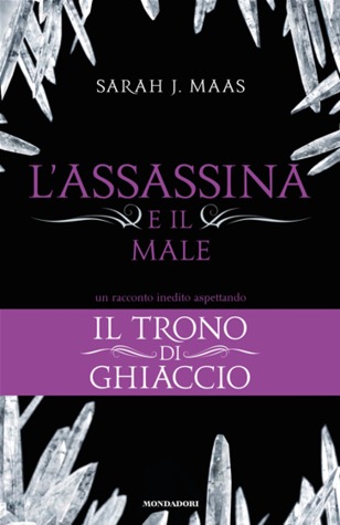 L'Assassina e il Male (2013) by Sarah J. Maas