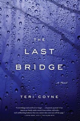 Last Bridge, The: A Novel (2009) by Teri Coyne