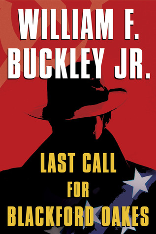 Last Call for Blackford Oakes (2005) by William F. Buckley Jr.