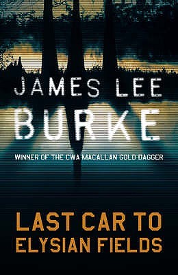 Last Car To Elysian Fields (2004) by James Lee Burke