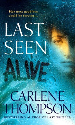 Last Seen Alive (2007) by Carlene Thompson