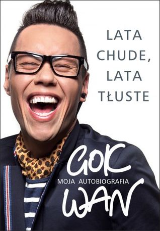 Lata chude, lata tłuste. Moja autobiografia (2014) by Gok Wan